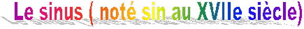 Le sinus ( not sin au XVIIe sicle) 